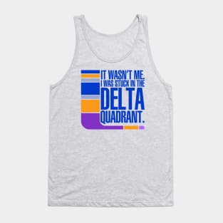 Stuck in the Delta Quadrant Tank Top